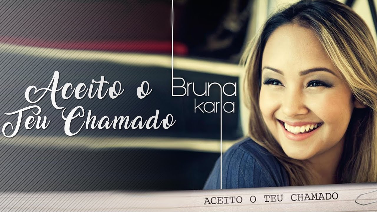 Assista a Aceito o Teu Chamado | CD Aceito o Teu Chamado | Bruna Karla no YouTube Assista a Aceito o Teu Chamado | CD Aceito o Teu Chamado | Bruna Karla no YouTube
