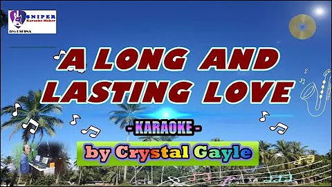 A LONG AND LASTING LOVE karaoke by Crystal Gayle