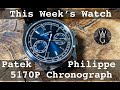 Patek Philippe Chronograph 5170P I Almost Sold This Watch TWICE! This Week’s Watch | TheWatchGuys.tv