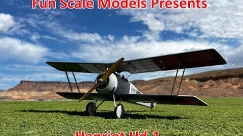 Fun Scale Models Presents: Park Flyer Hanriot Hd-1