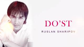 Ruslan Sharipov - Do'st | Руслан Шарипов - Дуст