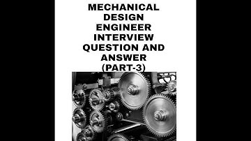Mechanical Design engineer interview question & answer #Mechanicaldesignengineer #Mechanicalengineer