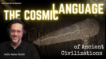 The Cosmic Language of Ancient Civilizations - Jason Quitt