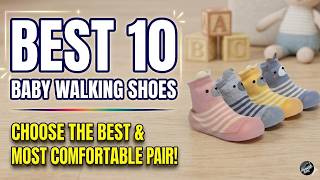 Best 10 Baby Walking Shoes For Toddlers: Don't Buy The Wrong Size!