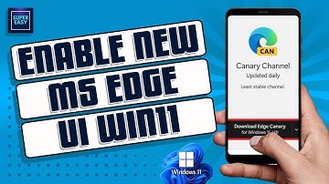 How To Enable New Microsoft Edge UI In Windows 11  [Full Guide]