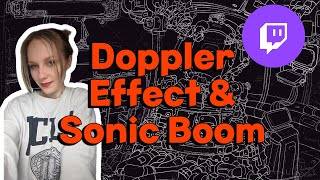 🦻 Twitch Streamer Teaches Doppler Effect & Sonic Boom 🔊