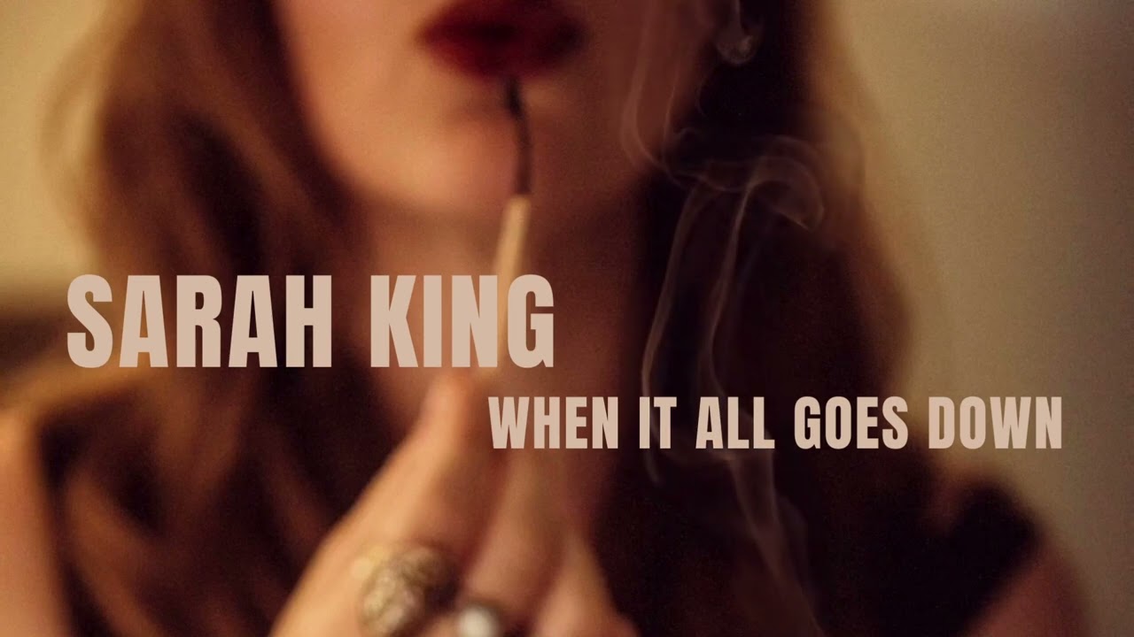 When It All Goes Down - Sarah King (official visualizer)