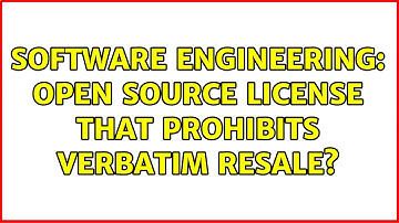Software Engineering: Open Source License that prohibits verbatim resale? (2 Solutions!!)