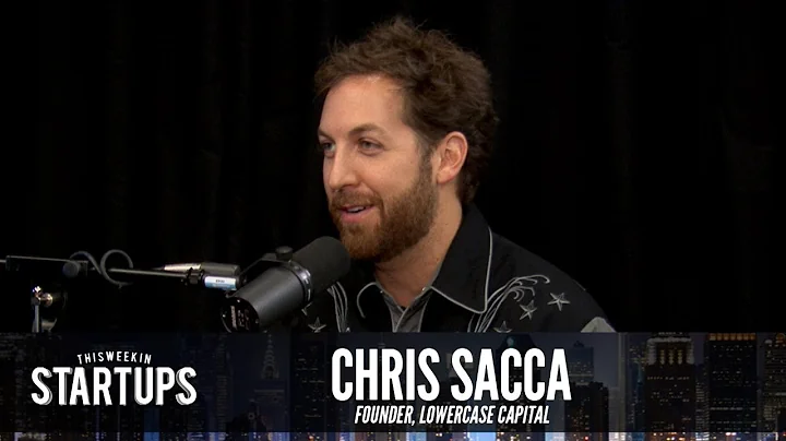 Chris Sacca of Lowercase Capital Pt. 2- TWiST #295