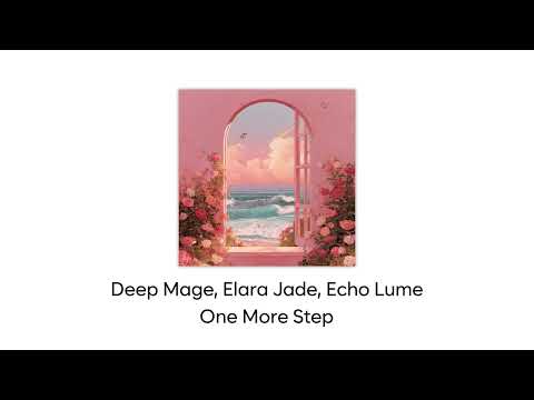 Deep Mage, Elara Jade, Echo Lume - One More Step