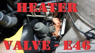 2004 BMW E46 Heater Control Valve Diagnostics and Replacement