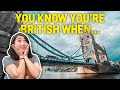 You Know You're British When... (12 Things Brits Do & Say) 🇬🇧