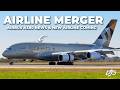 Airline Merger, Airbus A380 News &amp; New Airline Coming
