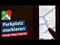 Google Maps Parkplatz speichern – Aktuellen Standort als Parkplatz markieren