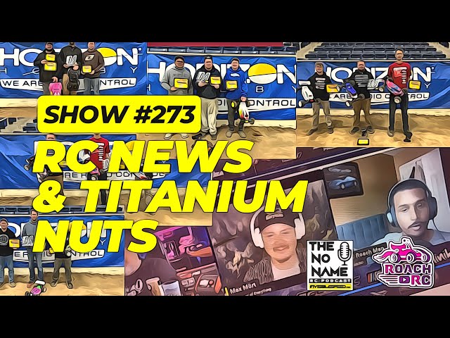 Show #273 The No Name RC Podcast - RC News & Titanium Nuts class=