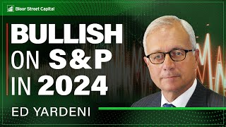 Ed Yardeni and James Connor - S&P Will Continue to Rip in 2024