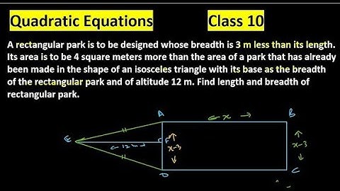 A rectangular park is to be designed whose breadth is 3 m | chapter 4 quadratic equationa example 12