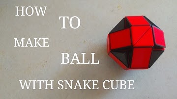 LEARN HOW TO MAKE BALL WITH SNAKE CUBE