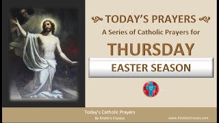 Today's Catholic Prayers 🙏 Thursday - Easter Season (Rosary & Prayers) (w/ Podcast Audio)