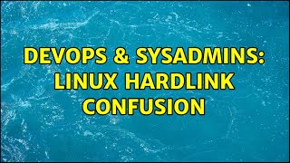 Famous DevOps & SysAdmins: Linux hardlink confusion Profile