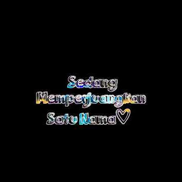 Story wa Sedang Memperjuangkan Satu nama