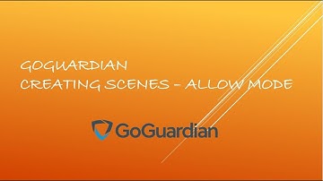 GoGuardian Scenes   Allow Mode