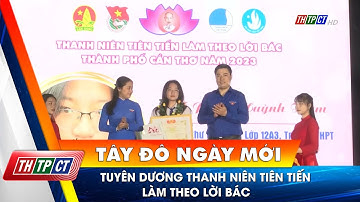 Tuyên dương Thanh niên tiên tiến làm theo lời Bác | Cần Thơ TV