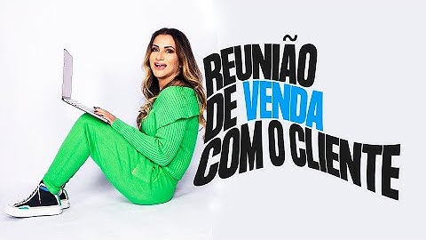 SIGA O SCRIPT DE VENDAS – Primeira Reunião Com o Cliente de Social Media. | Rejane Toigo