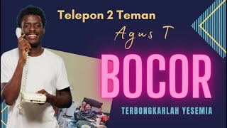 TELEPON DUA TEMAN AGUS T BOCOR TERBONGKARLAH YESEMIA