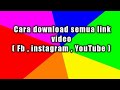 cara download semua link video