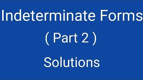 Indeterminate Forms, Part 2, Solutions, Differential Calculus, Magadh University
