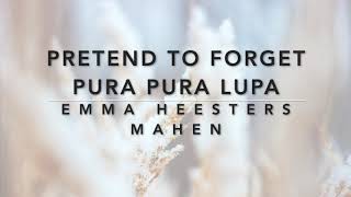 Pretend To Forget / Pura Pura Lupa (English Version/Female Octave) Karaoke/Instrumental + Lyrics