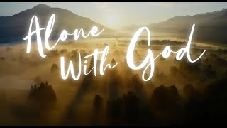 【Alone with God】 Worship Song