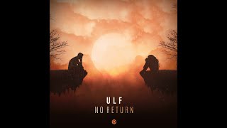 Ulf - No Return - Official