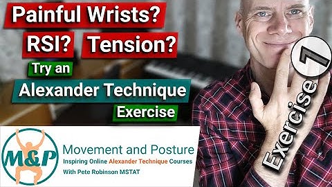 Painful Wrists? RSI? Try an Alexander Technique Exercise | EXERCISE 1