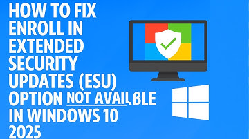 How To Fix Enroll in Extended Security Updates (ESU) Option Not Available in Windows 10
