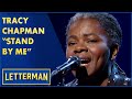 Tracy Chapman Performs "Stand By Me" | Letterman