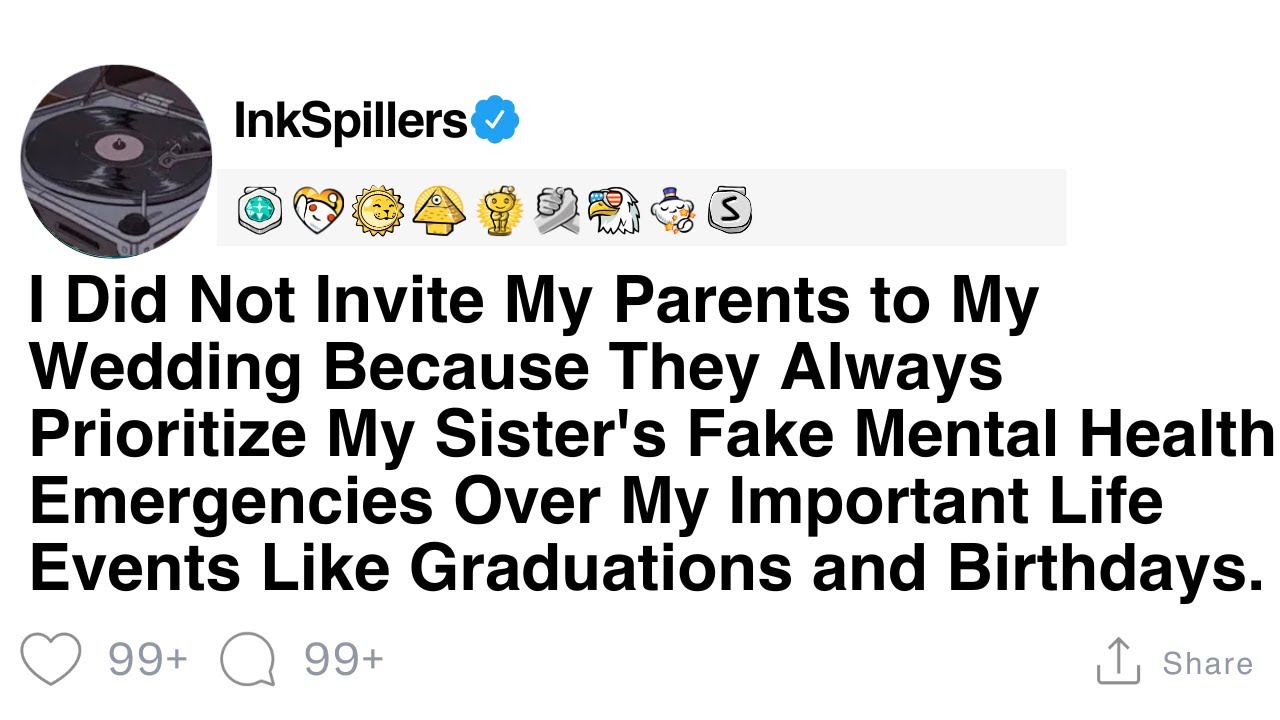I Did Not Invite My Parents to My Wedding Because They Always Prioritize My Sister's Fake Mental...