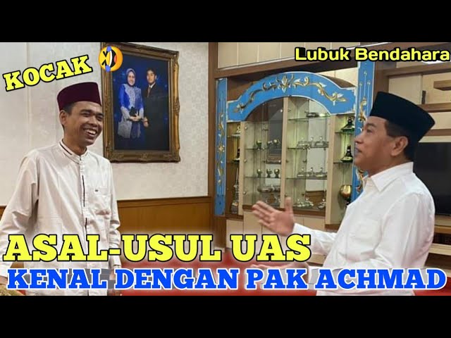 KOCAK‼️TERNYATA SEPERTI INI ASAL-USUL UAS Kenal Dengan PAK ACHMAD || Lubuk Bendahara 23-02-2022 class=