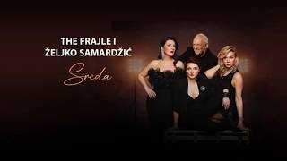 The Frajle i eljko Samardi  Sreda Official video