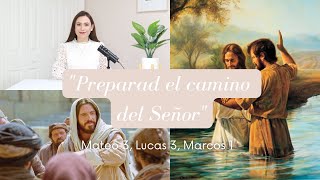 Ven Sigueme Nuevo Testamento | Preparad el Camino del Señor | Mateo 3, Lucas 3, Marcos 1 | Ene 23-29