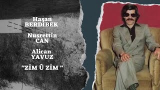 ZİM Û ZİM - Hasan BERDİBEK, Alican YAVUZ,Nusrettin CAN Resimi