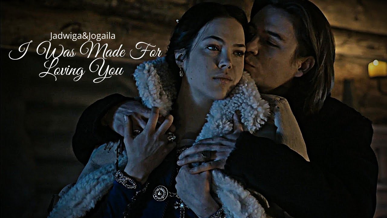 Jadwiga & Jogaila | I Was Made For Loving You