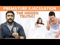 PREMATURE EJACULATION - THE HIDDEN TRUTH!!