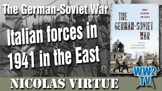 The German-Soviet War - Italian Forces in 1941 in the East