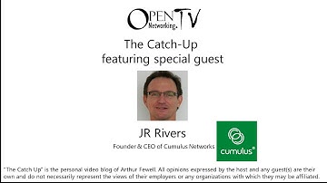 The Catch Up with JR Rivers of Cumulus Networks - Open Networking TV