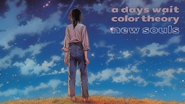 A Days Wait & Color Theory - New Souls (Official Audio)