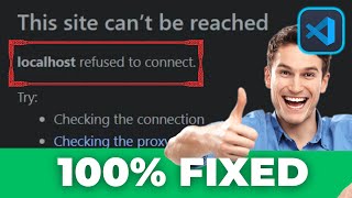 How to FIX Error Localhost Refused to Connect from Visual Studio Code (2023)