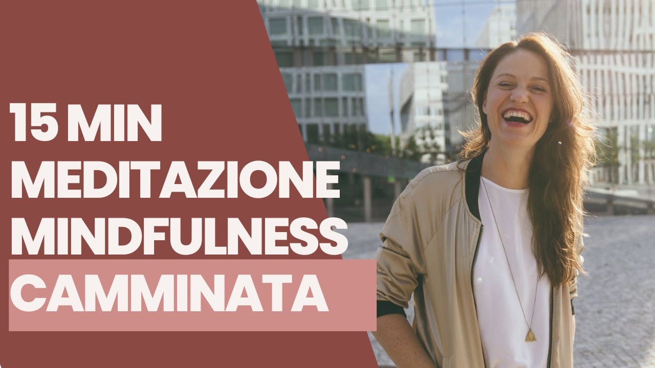 15min | Meditazione CAMMINATA MINDFULNESS guidata I Pratica di movimento consapevole