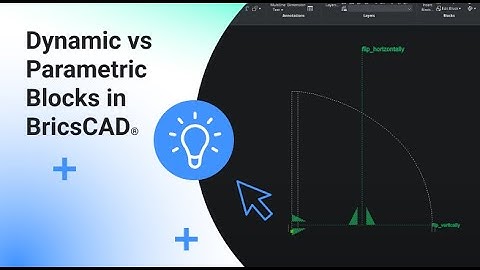 Dynamic vs Parametric Blocks in BricsCAD